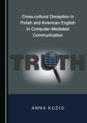 Image for Cross-cultural deception in Polish and American English in computer-mediated communication