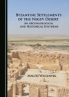 Image for Byzantine Settlements of the Negev Desert: An Archaeological and Historical Synthesis