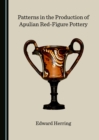 Image for Patterns in the production of Apulian red-figure pottery