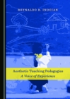 Image for Aesthetic Teaching Pedagogies: A Voice of Experience