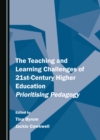 Image for The teaching and learning challenges of 21st-century higher education: prioritising pedagogy