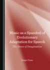 Image for Music as a spandrel of evolutionary adaptation for speech: the doors of imagination