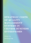 Image for Strategic costs of quality management systems in Chinese business enterprises
