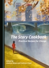 Image for The Story Cookbook: Practical Recipes for Change