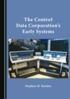 Image for The control data corporation&#39;s early systems