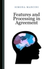 Image for Features and Processing in Agreement