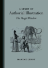 Image for A Study of Authorial Illustration: The Magic Window