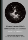Image for Women poets and myth in the 20th and 21st centuries