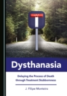 Image for Dysthanasia: delaying the process of death through treatment stubbornness