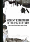 Image for Violent extremism in the 21st century: international perspectives