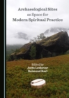 Image for Archaeological sites as space for modern spiritual practice