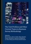 Image for The unit problem and other current topics in business survey methodology