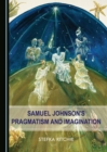 Image for Samuel Johnson&#39;s pragmatism and imagination