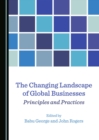Image for The Changing Landscape of Global Businesses: Principles and Practices