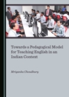 Image for Towards a pedagogical model for teaching English in an Indian context