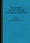 Image for New Insights into the Language and Cognition Interface.
