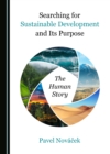 Image for Searching for sustainable development and its purpose: the human story