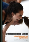 Image for Undisciplining dance in nine movements and eight stumbles