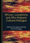 Image for African, Lusophone, and Afro-Hispanic cultural dialogue