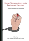 Image for Foreign women authors under Fascism and Francoism: gender, translation and censorship