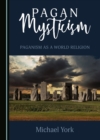 Image for Pagan mysticism: paganism as a world religion