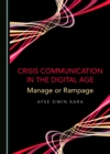 Image for Crisis Communication in the Digital Age: Manage or Rampage