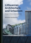 Image for Lithuanian Architecture and Urbanism: Essays in History and Aesthetics