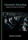 Image for Cinematic schooling: popular learning at the movies