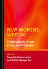 Image for New women&#39;s writing: contextualising fiction, poetry and philosophy