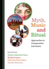 Image for Myth, music and ritual: approaches to comparative literature