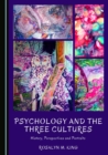 Image for Psychology and the three cultures: history, perspectives and portraits