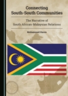 Image for Connecting south-south communities: the narrative of South African-Malaysian relations
