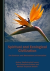 Image for Spiritual and Ecological Civilization: The Essence and Mechanisms of Formation