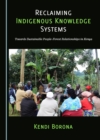 Image for Reclaiming Indigenous Knowledge Systems: Towards Sustainable People-Forest Relationships in Kenya