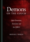 Image for Demons on the couch: spirit possession, exorcisms and the DSM-5