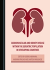 Image for Cardiovascular and Kidney Disease Within the Geriatric Population in Developing Countries