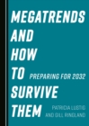 Image for Megatrends and How to Survive Them: Preparing for 2032