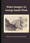 Image for Water Imagery in George Sand&#39;s Work