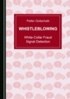 Image for Whistleblowing: White-Collar Fraud Signal Detection