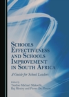 Image for Schools Effectiveness and Schools Improvement in South Africa: A Guide for School Leaders