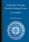 Image for Golda Meir&#39;s Foreign Decision-Making Process: An Analysis