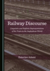 Image for Railway Discourse: Linguistic and Stylistic Representations of the Train in the Anglophone World
