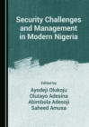 Image for Security Challenges and Management in Modern Nigeria