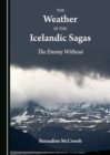 Image for Weather in the Icelandic Sagas: The Enemy Without
