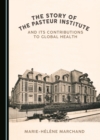 Image for Story of the Pasteur Institute and Its Contributions to Global Health