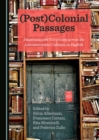 Image for (Post)Colonial Passages: Incursions and Excursions across the Literatures and Cultures in English