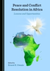Image for Peace and Conflict Resolution in Africa: Lessons and Opportunities