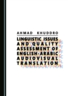 Image for Linguistic Issues and Quality Assessment of English-Arabic Audiovisual Translation