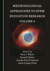 Image for Methodological approaches to STEM education research. : Volume 4