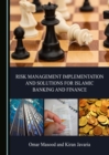 Image for Risk management implementation and solutions for Islamic banking and finance